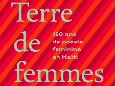 Haiti - Culture : Land of women, 150 years of women's poetry in Haiti