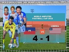 Haiti - World Cup Turkey 2022 : Brilliant victory of the Amputated Grenadiers against Liberia [4-1] (Video)