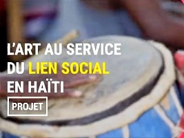 Haïti - Projet «Tanbou» : Vers la construction de la Fabrique des arts