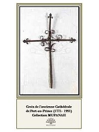 iciHaiti - Did you know ? : «Cross of the old Cathedral of Port-au-Prince»