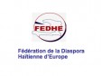 Haïti - Europe : La Fédération de la Diaspora Haïtienne en Europe, existe maintenant