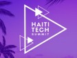 Haïti - AVIS : Ouverture des demandes de participation au Haiti Tech Summit 2018