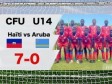 Haïti - CFU Challenge Series U-14 : Nos fantastiques Grenadiers humilient Aruba [7-0] en match retour (vidéo)