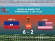 Haiti - 2022 World Cup : Our amputee grenadiers crush the USA [6-2] and qualify for the 1/4 finals (video)