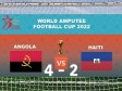 Haiti - 2022 World Cup : Our amputated Grenadiers eliminated by Angola [4-2] just before the final (Video)
