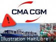 Haiti - FLASH : The CMA CGM maritime group suspends its stopovers at Port Lafiteau