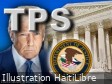 Haïti - USA : L’administration Trump demande à la Cour suprême d’autoriser la suppression du TPS